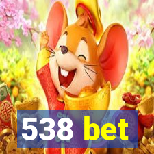 538 bet